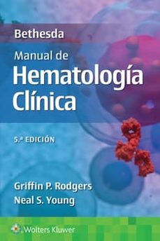 bethesda. manual de hematologia clinica (5ª ed.)-griffin rodgers-9788410022584