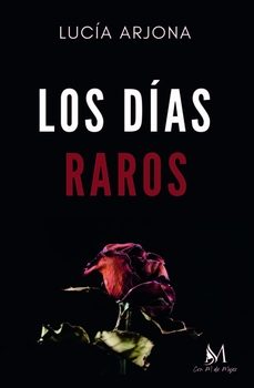 los dias raros-lucia arjona-9788410102484