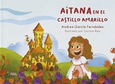 aitana en el castillo amarillo-andrea garcia fernandez-9788410602984