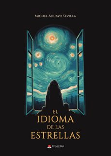 el idioma de las estrellas-miguel aguayo sevilla-9788410619784
