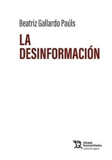la desinformacion-beatriz gallardo pauls-9788410811584