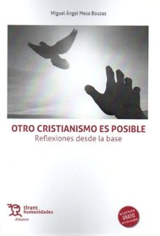 otro cristianismo es posible. reflexiones desde la base-miguel angel mesa bouzas-9788410818484