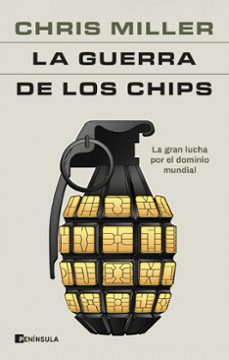 la guerra de los chips-chris miller-9788411001984