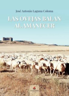las ovejas balan al amanecer-jose antonio laguna coloma-9788411280884