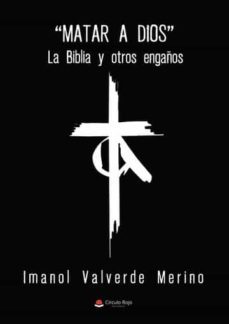 matar a dios-imanol valverde merino-9788411451284