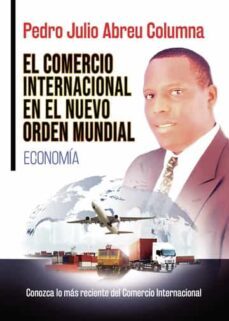 el comercio internacional en el nuevo orden mundial-pedro julio abreu columna-9788411594684