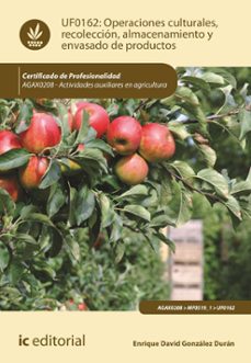 (i.b.d.) uf0162 operaciones culturales, recolección, almacenamie nto y envasado de productos.-enrique david gonzalez duran-9788411841184