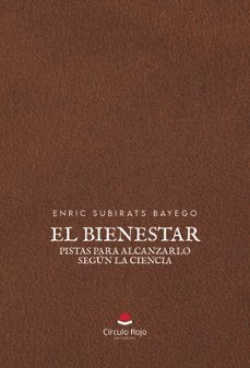 el bienestar: pistas para alcanzarlo segun la ciencia-9788411997584
