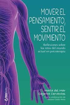 mover el pensamiento, sentir el movimiento-maria del mar cegarra cervantes-9788412088984