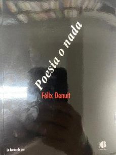poesía o nada-felix denuit-9788412205084