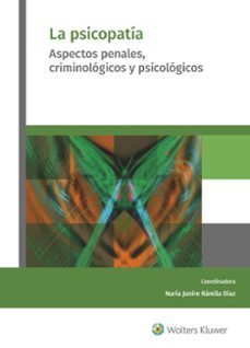 (i.b.d.) la psicopatia. aspectos penales, criminologicos y psicologicos-nuria janire ramila diaz-9788412261684