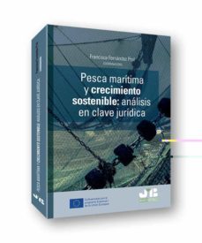 pesca maritima y crecimiento sostenible: analisis en clave juridica-francisca fernandez prol-9788412299984