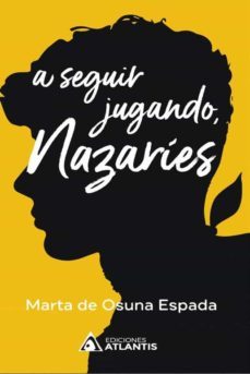 a seguir jugando, nazaries-marta de osuna espada-9788412363784