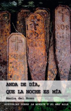 anda de dia, que la noche es mia-maria del roxo-9788412386684