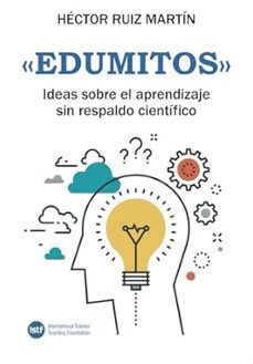 edumitos: ideas sobre el aprendizaje sin respaldo-hector ruiz martin-9788412714784