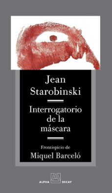interrogatorio de la máscara-jean starobinski-9788412797084