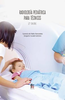 radiologia pedriatrica para tecnicos (2ª ed.)-carmela de pablo hernandez-gregorio casado galisteo-9788413013084
