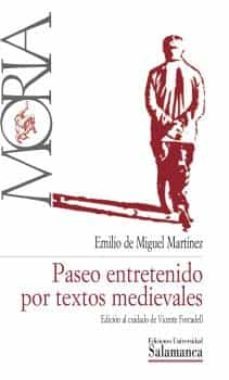 paseo entretenido por textos medievales-emilio de miguel martinez-9788413112084