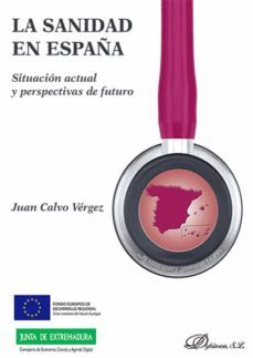 la sanidad en españa. situacion actual y perspectivas de futuro (ebook)-juan calvo vergez-9788413248684