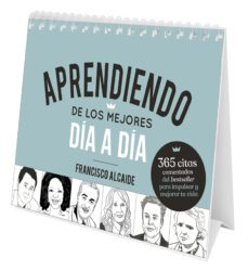 aprendiendo de los mejores dia a dia-francisco alcaide hernandez-9788413441184