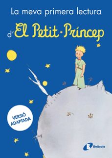 la meva primera lectura d el petit princep-antoine de saint exupery-9788413494784