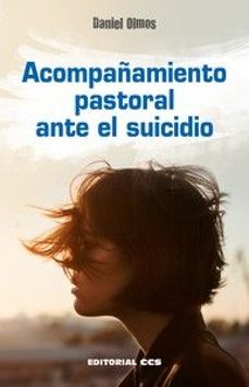 acompañamiento pastoral ante el suicidio-daniel olmos-9788413791784