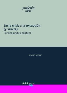 de la crisis a la excepcion (y vuelta): perfiles juridico-politicos-miguel ayuso-9788413810584
