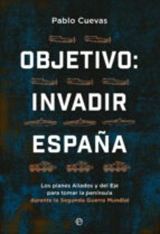 objetivo: invadir españa (ebook)-pablo cuevas-9788413846484