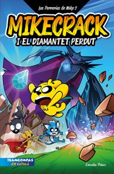 las perrerias de mike 2. mikecrack i el diamantet perdut-9788413895284