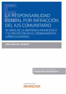 la responsabilidad estatal por infracción del ius comunitario-jordi andujar i trenado-9788413903484