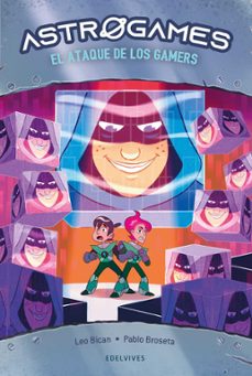 astrogames 7: el ataque de los gamers-leo bican-9788414053584