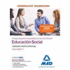 cuerpo superior de gestion en accion social de la administracion de la generalitat valenciana, escala educacion social. parte     especial temario volumen 2-rocio clavijo gamero-9788414241684