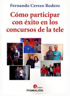 como participar con exito en los concursos de la tele-fernando cerezo rodero-9788415244684