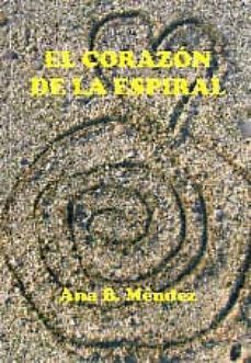 el corazon de la espiral-ana belen mendez-9788415352884