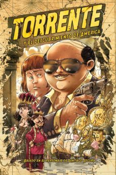 torrente nº1  un descubrimiento de america muy cañi-santiago segura-9788415480884