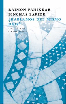 ¿hablamos del mismo dios?: un dialogo-raimon panikkar-9788415518884