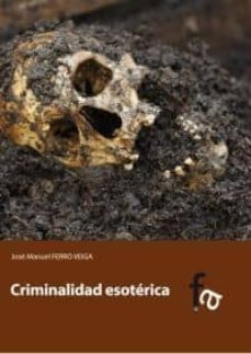 criminalidad esoterica-jose manuel ferro veiga-9788415558484