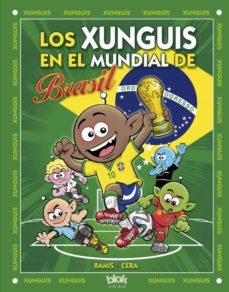 los xunguis en el mundial de brasil-9788415579984