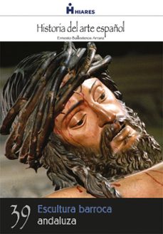 escultura barroca andaluza (ebook)-ernesto ballesteros arranz-9788415874584