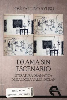 drama sin escenario-jose paulino (ed.) ayuso-9788415906384