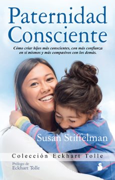 paternidad consciente-susan stiffelman-9788416233984
