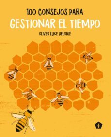 100 consejos para gestionar el tiempo-oliver luke delorie-9788416407484