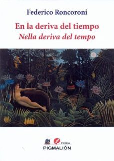en la deriva del tiempo (edicion bilingüe castellano/italiano)-federico roncoroni-9788416447084