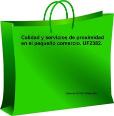uf2382 calidad y servicios de proximidad en el pequeño comercio-carmen arenal laza-9788416482184