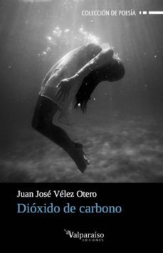 dioxido de carbono-juan jose velez otero-9788416560684