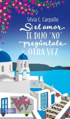 si el amor te dijo "no" preguntale otra vez (ebook)-silvia c. carpallo-9788416580484