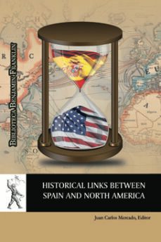 historical links between spain and north america-juan carlos mercado-9788416599684