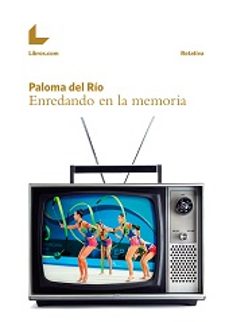 enredando en la memoria-paloma del rio cañadas-9788416616084