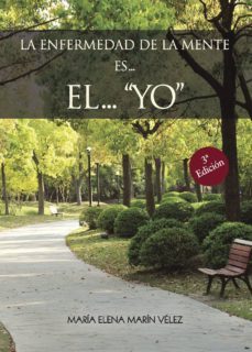 la enfermedad de la mente es el "yo"-maria elena marin velez-9788416658084