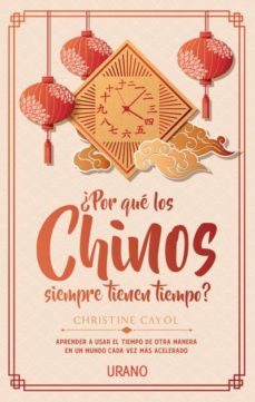 ¿por que los chinos siempre tienen tiempo?-christine cayol-9788416720484